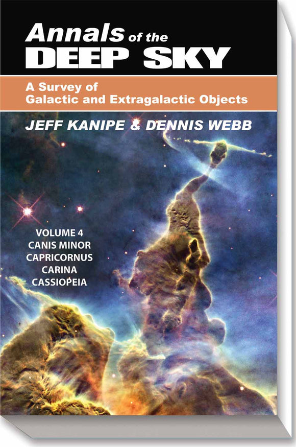 annals of the deep sky volume 4 overview of canis major capricornus carina and cassiopeia constellations